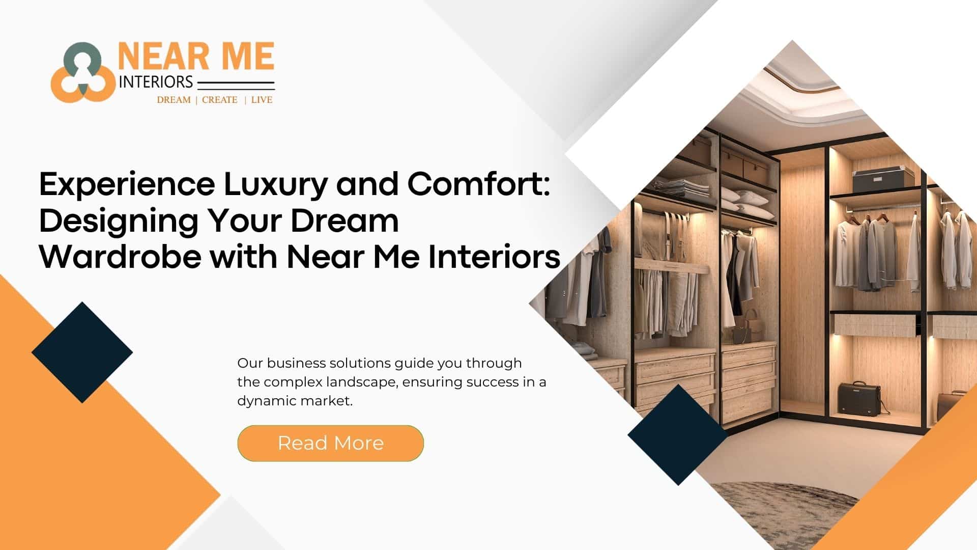 Experience Luxury and Comfort: Designing Your Dream Wardrobe with Near Me Interiors