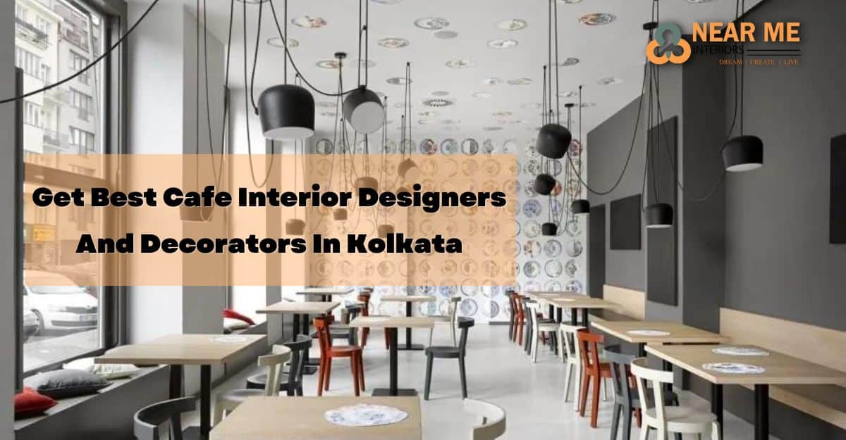 Read more about the article Get Best Cafe Interior Designers And Decorators In Kolkata All Time