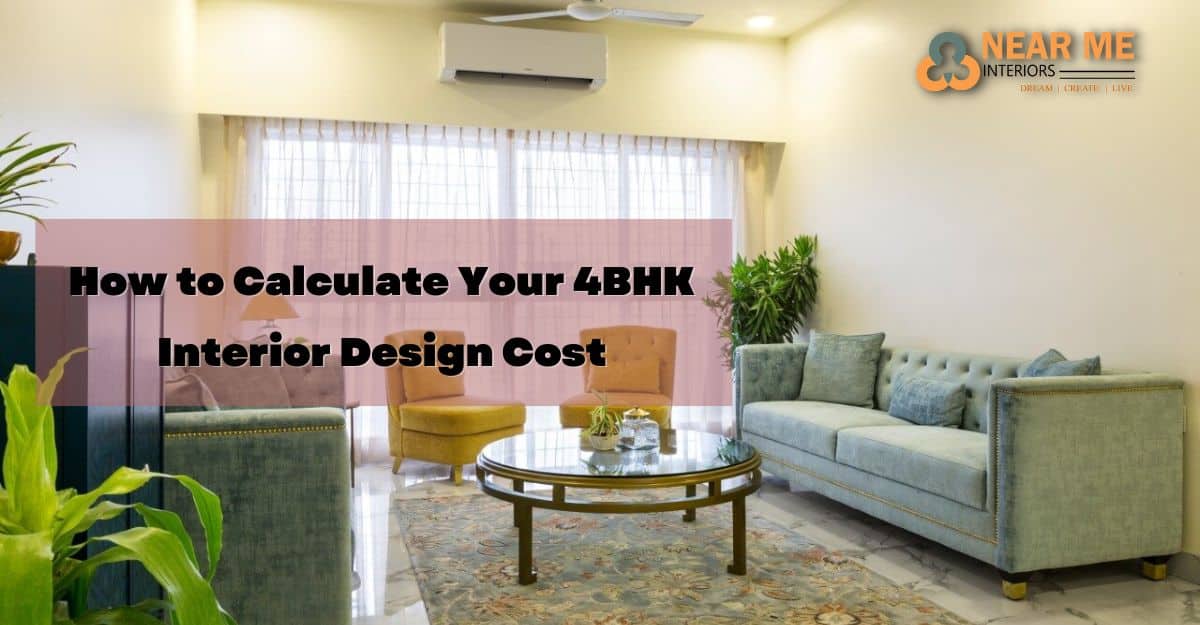 Read more about the article How to Calculate Your 4BHK Interior Design Cost