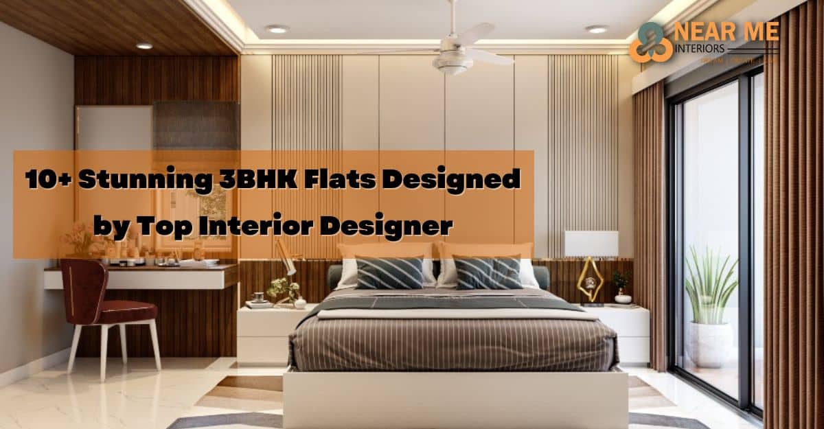 10+ Stunning 3BHK Flats Designed by Top Interior Designer