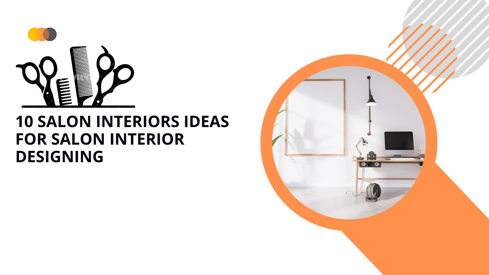 Read more about the article 10 Salon Interiors Ideas for Salon Interior Designing