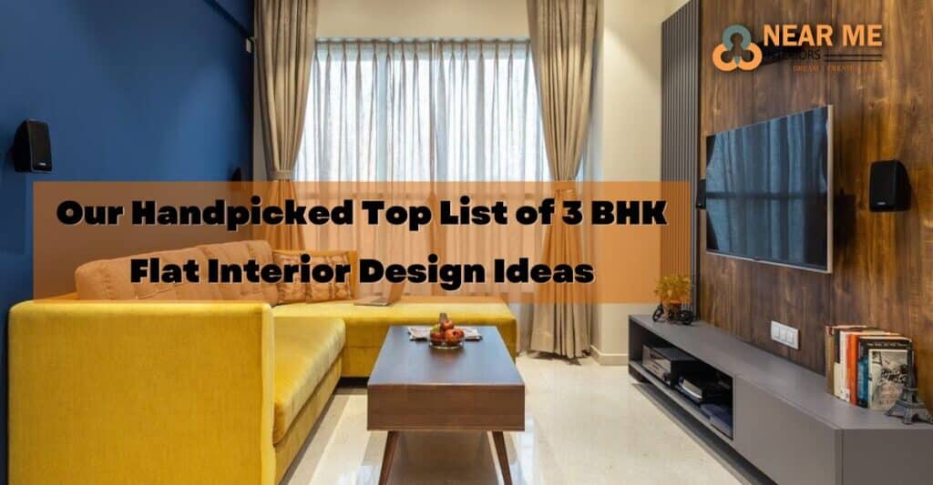 Our Handpicked Top List of 3 BHK Flat Interior Design Ideas