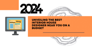 Unveiling the Best Interior House Designer Near You on a Budget