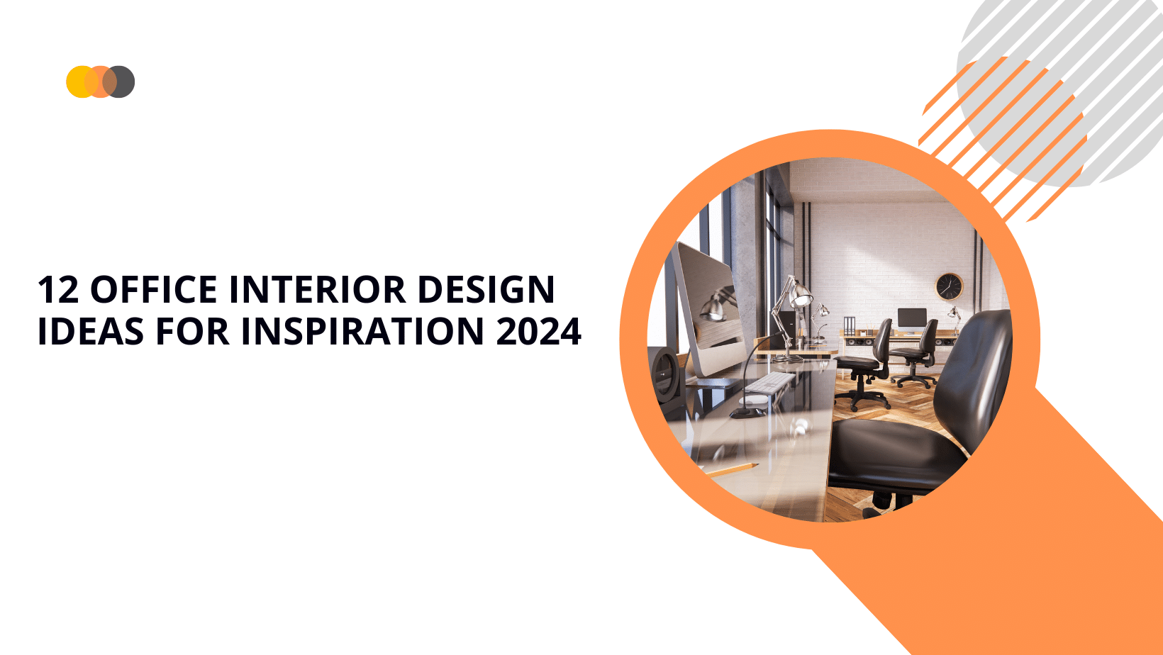 12 Office Interior Design Ideas for Inspiration 2024
