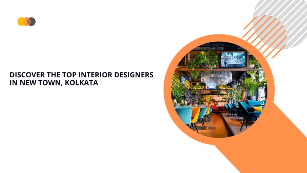 Find the best interior designer in Newtown, Kolkata, and elevate your home interior today with stunning interior design by top interior designers!