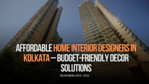 Affordable Home Interior Designers in Kolkata – Budget-Friendly Decor Solutions