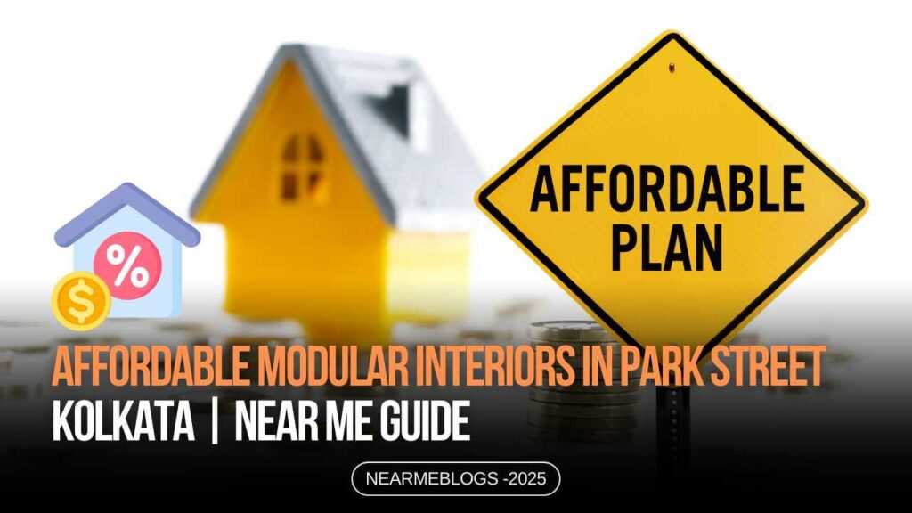 Affordable modular interiors in park street kolkata near me guide  near me interiors community interior designer near me