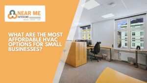 What Are the Most Affordable HVAC Options for Small Businesses?